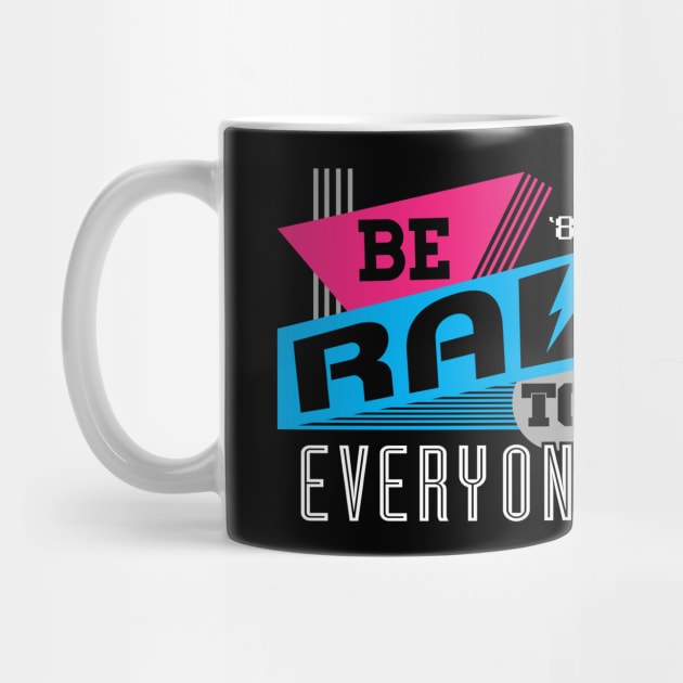 Be Rad To Everyone by Flip City Tees
